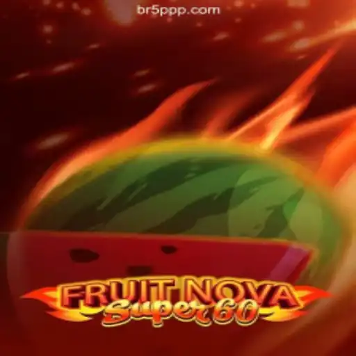 Exploring the Exciting World of FruitNovaSuper60: A Thrilling Gaming Experience